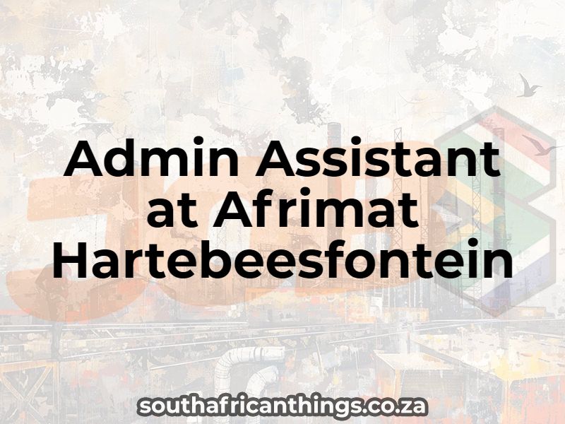 Admin Assistant at Afrimat Hartebeesfontein