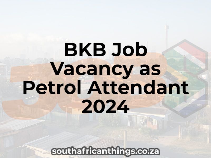 BKB Job Vacancy as Petrol Attendant 2024