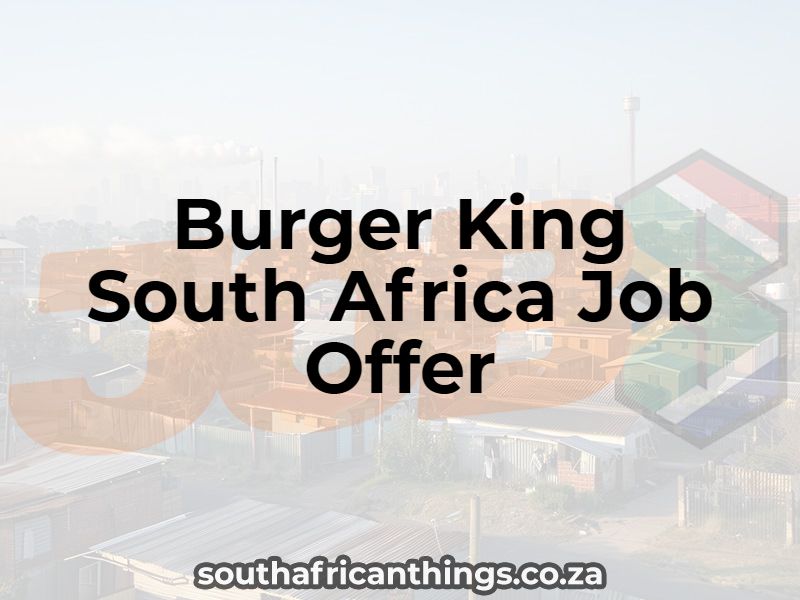 Burger King South Africa Job Offer