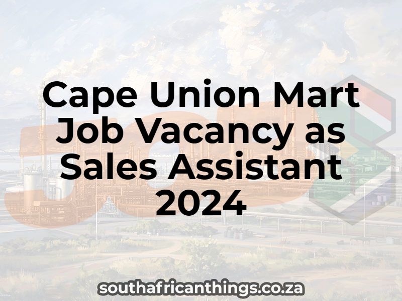 Cape Union Mart Job Vacancy as Sales Assistant 2024