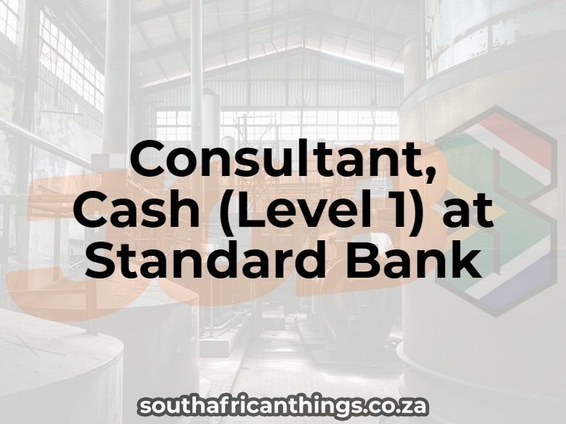Consultant, Cash (Level 1) at Standard Bank