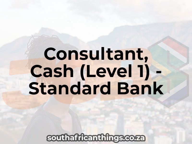 Consultant, Cash (Level 1) - Standard Bank
