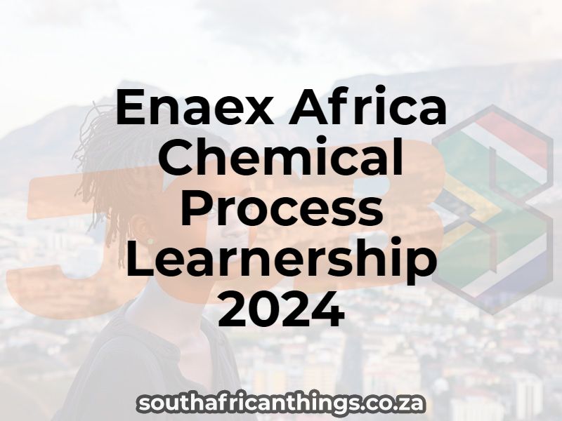 Enaex Africa Chemical Process Learnership 2024