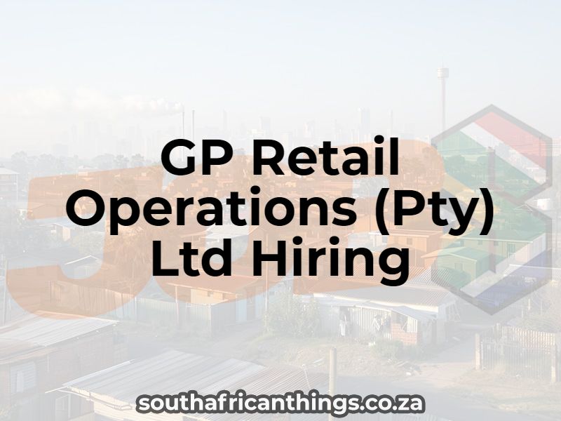 GP Retail Operations (Pty) Ltd Hiring