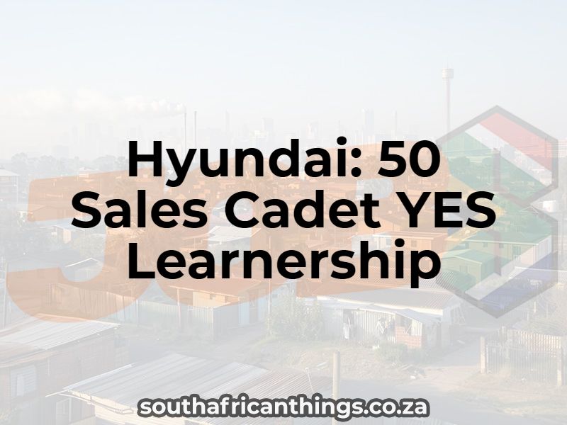 Hyundai: 50 Sales Cadet YES Learnership