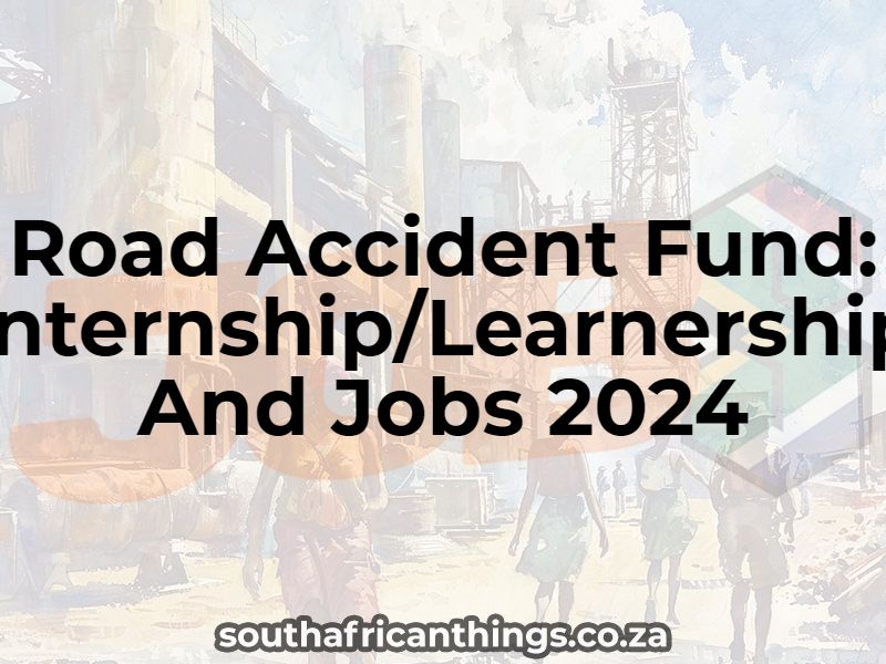 Road Accident Fund: Internship/Learnership And Jobs 2024
