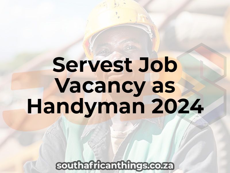 Servest Job Vacancy as Handyman 2024