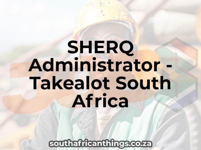 SHERQ Administrator - Takealot South Africa