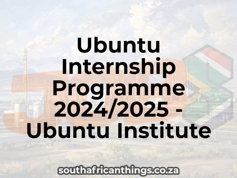 Ubuntu Internship Programme 2024/2025 - Ubuntu Institute