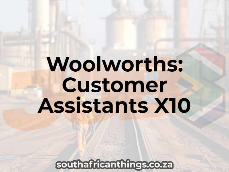 Woolworths: Customer Assistants X10