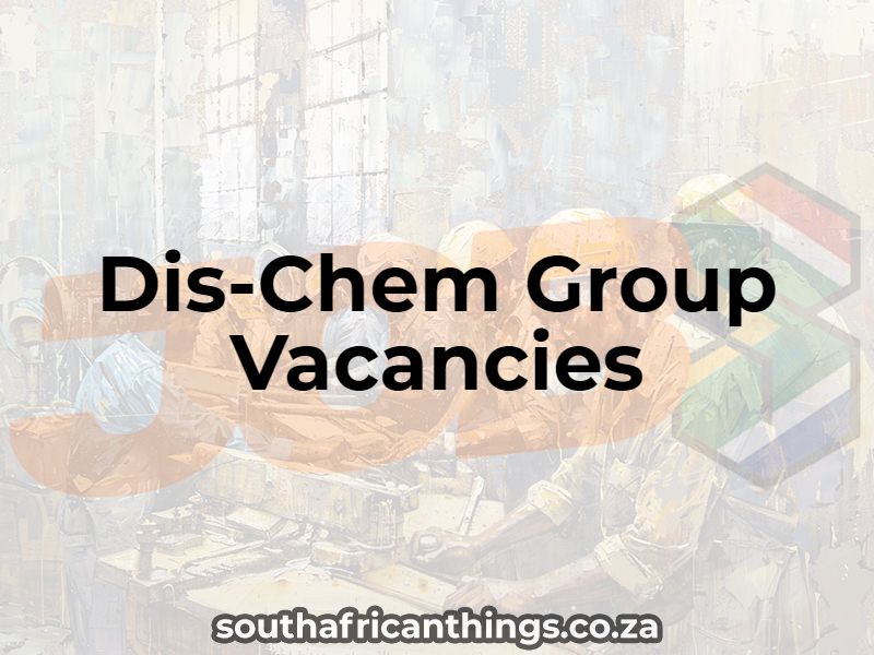 Dis-Chem Group Vacancies
