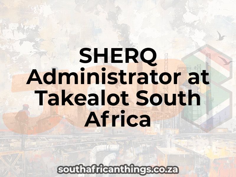 SHERQ Administrator at Takealot South Africa